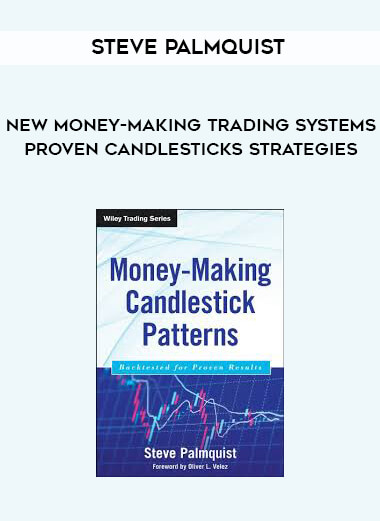 Steve Palmquist - New Money-Making Trading Systems Proven Candlesticks Strategies digital download