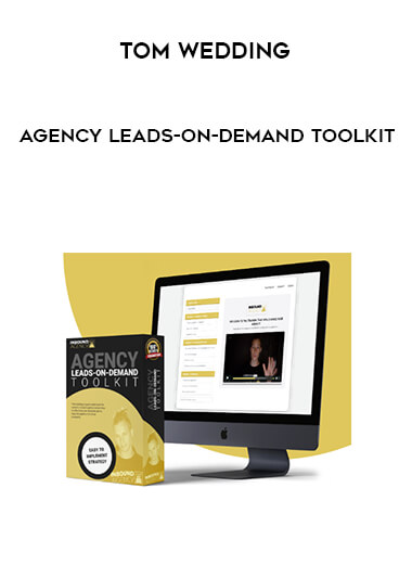 Tom Wedding - Agency Leads-On-Demand Toolkit digital download