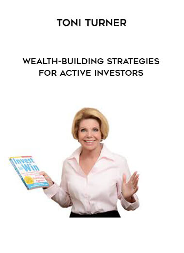 Toni Turner - Wealth-Building Strategies for Active Investors digital download