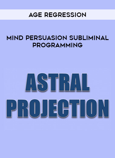 Mind Persuasion Subliminal Programming - Age Regression digital download