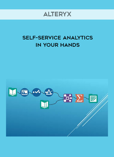Alteryx - Self-Service Analytics In Your Hands digital download