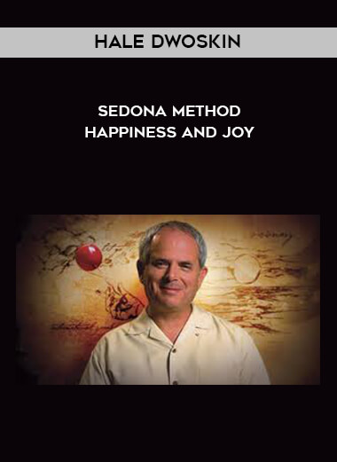 Hale Dwoskin - Sedona Method - Happiness And Joy digital download