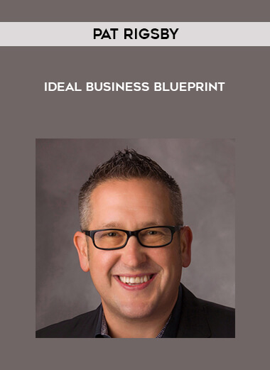 Pat Rigsby - Ideal Business Blueprint digital download