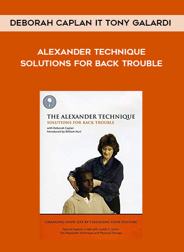 Deborah Caplan It Tony Galardi - Alexander Technique: Solutions for Back Trouble digital download