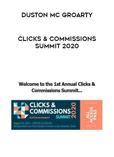 Duston Mc Groarty - Clicks & Commissions Summit 2020 digital download