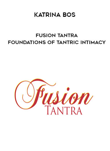 Katrina Bos - Fusion Tantra - Foundations of Tantric Intimacy digital download