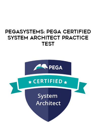 Pegasystems : Pega Certified System Architect practice Test digital download
