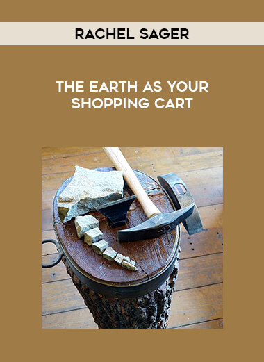 Rachel Sager - The Earth as Your Shopping Cart digital download