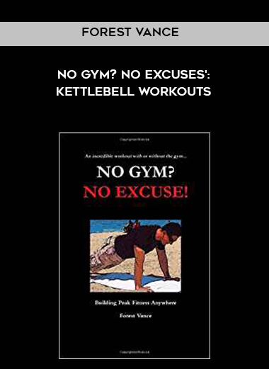 Forest Vance - No Gym? No Excuses': Kettlebell Workouts digital download