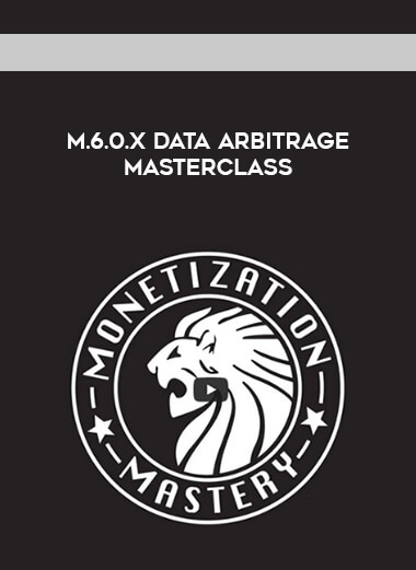 M.6.0.X Data Arbitrage MasterClass digital download