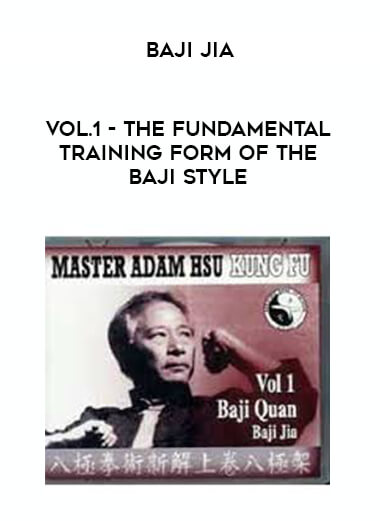 Vol.1 - Baji Jia - The Fundamental Training Form of the Baji Style digital download