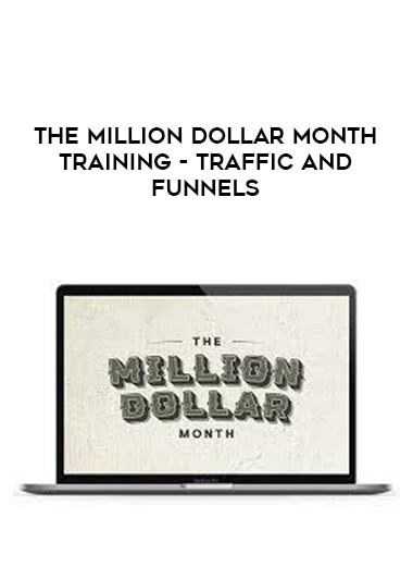 The Million Dollar Month Training - Traffic and Funnels digital download