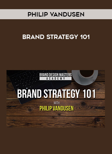 Philip VanDusen - Brand Strategy 101 digital download