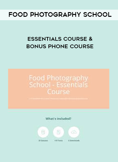 Food Photography School - Essentials Course & Bonus Phone Course digital download