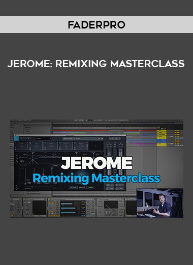 FaderPro - Jerome: Remixing Masterclass digital download