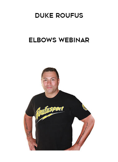 Duke Roufus - Elbows Webinar 09/05/2013 digital download