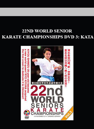 22ND WORLD SENIOR KARATE CHAMPIONSHIPS DVD 3: KATA digital download