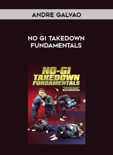 Andre Galvao - No Gi Takedown Fundamentals (720p) digital download