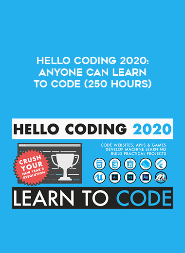Hello Coding 2020: Anyone Can Learn to Code (250 Hours) digital download
