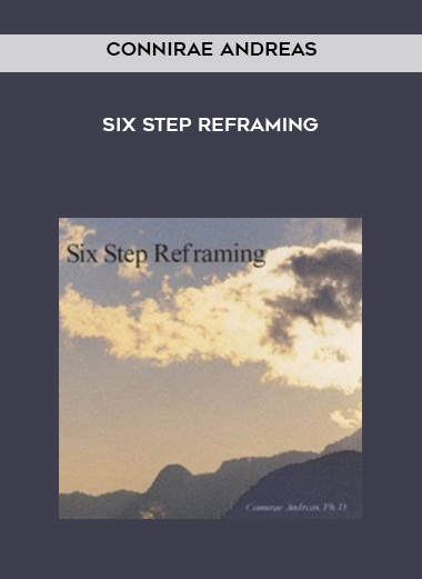 Connirae Andreas - Six Step Reframing digital download