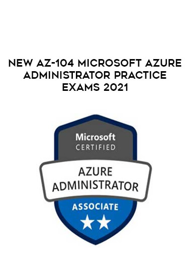 NEW AZ-104 Microsoft Azure Administrator Practice Exams 2021 digital download