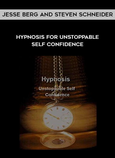 Jesse Berg and Steven Schneider - Hypnosis for Unstoppable Self Confidence digital download