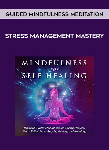 Guided Mindfulness Meditation - Stress Management Mastery digital download