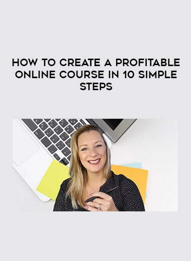 How To Create a Profitable Online Course in 10 Simple Steps digital download