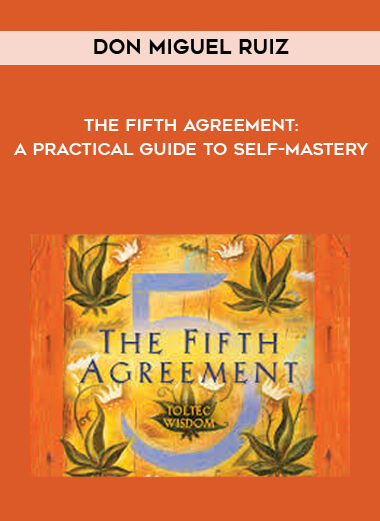 don Miguel Ruiz - The Fifth Agreement: A Practical Guide to Self-Mastery digital download