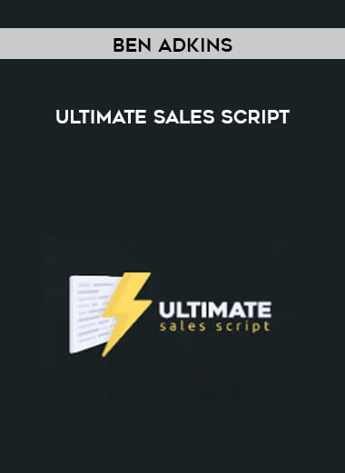 Ben Adkins - Ultimate Sales Script digital download