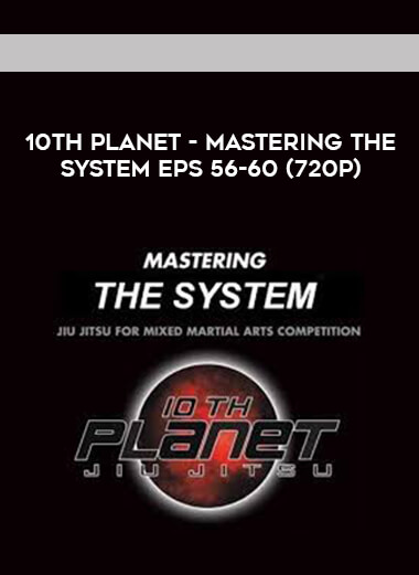 10th Planet - Mastering The System Eps 56-60 (720p) digital download