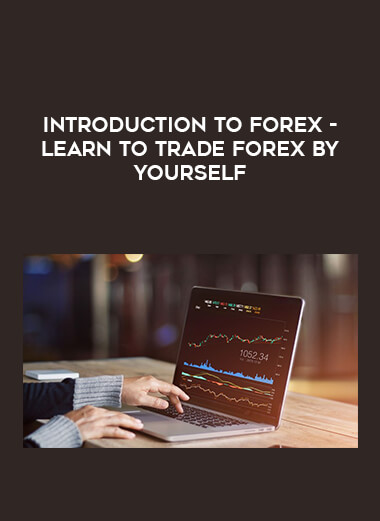 Introduction to Forex- learn to trade forex by yourself digital download