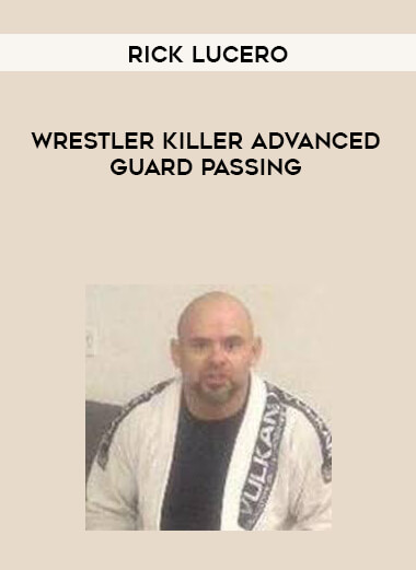 Rick Lucero Wrestler Killer Advanced Guard Passing digital download