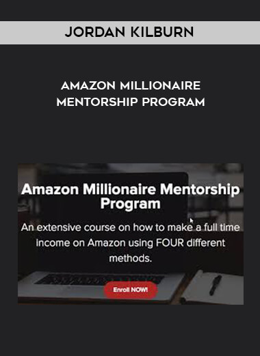 Jordan Kilburn - Amazon Millionaire Mentorship Program digital download
