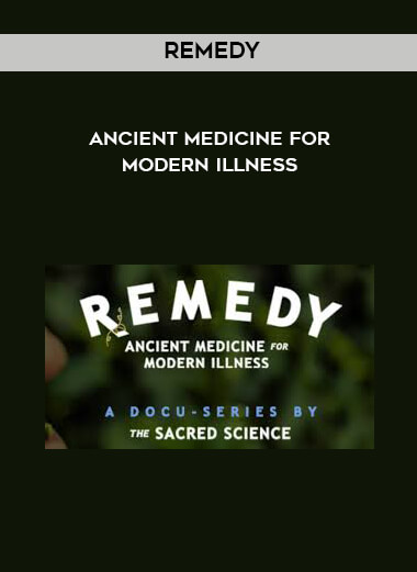 Remedy - Ancient Medicine for Modern Illness digital download