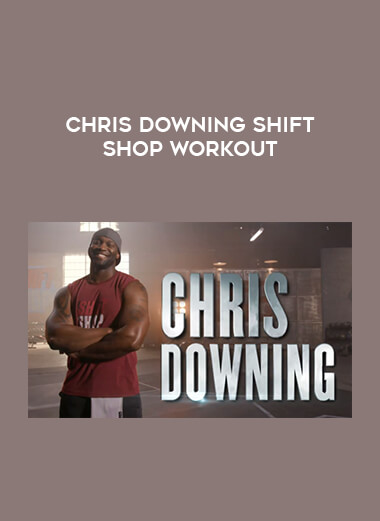 Chris Downing Shift Shop Workout digital download