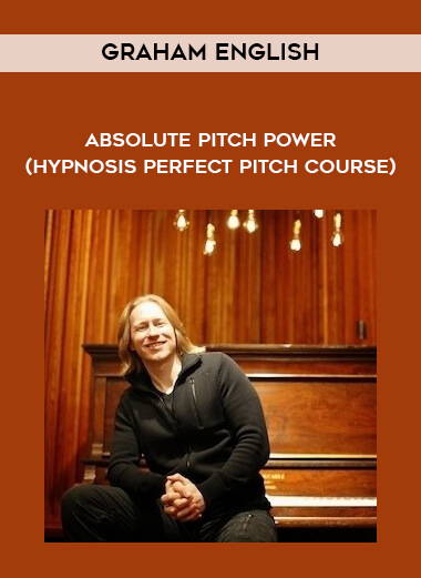 Graham English - Absolute Pitch Power (Hypnosis Perfect Pitch Course) digital download