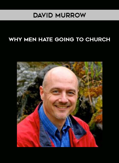 David Murrow - Why Men Hate Going to Church digital download