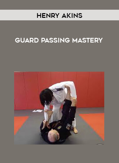 Henry Akins - Guard Passing Mastery (720P) digital download