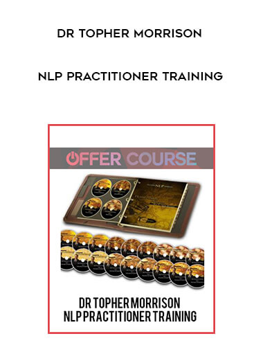 Dr Topher Morrison - NLP Practitioner Training digital download