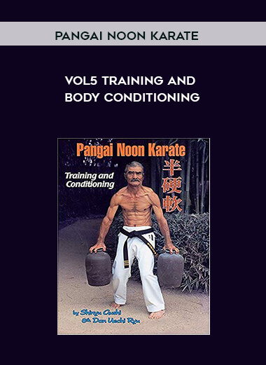 Pangai Noon Karate voL5 Training And Body Conditioning digital download