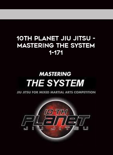 10th Planet Jiu Jitsu - Mastering the System 1-171 digital download