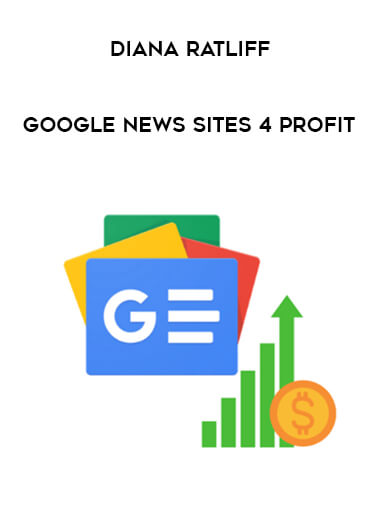Diana Ratliff - Google News Sites 4 Profit digital download
