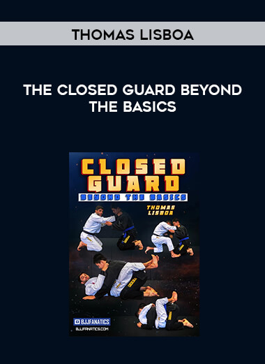 Thomas Lisboa - The Closed Guard Beyond The Basics (1080p) digital download