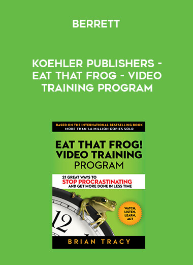 Berrett - Koehler Publishers - Eat That Frog - Video Training Program digital download
