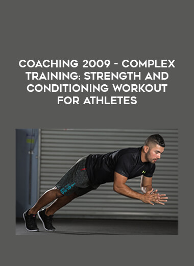 Coaching 2009 - Complex Training: Strength and Conditioning Workout for Athletes digital download