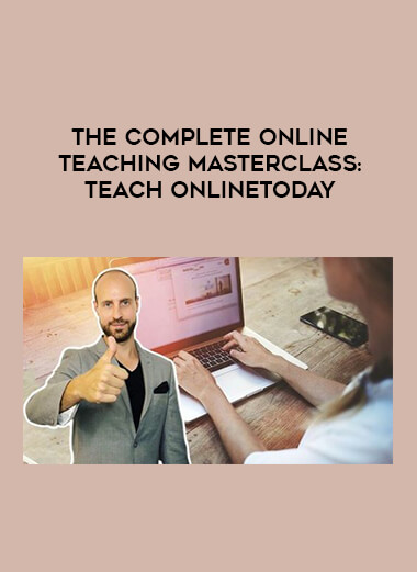 The Complete Online Teaching Masterclass: Teach Online Today digital download