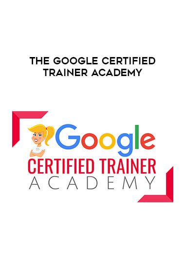 The Google Certified Trainer Academy digital download