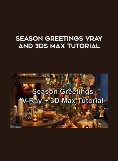 Season Greetings VRay And 3ds Max Tutorial digital download