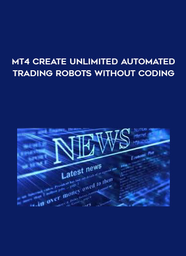 MT4 Create Unlimited Automated Trading Robots Without Coding digital download